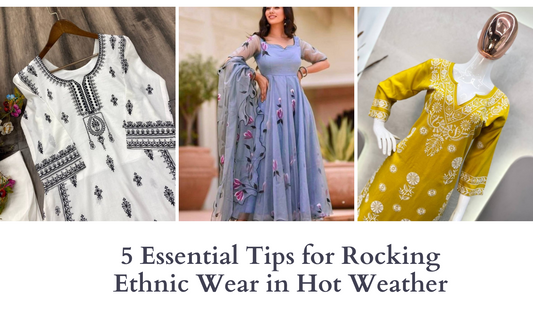5 Essential Tips for Rocking Ethnic Wear in Hot Weather