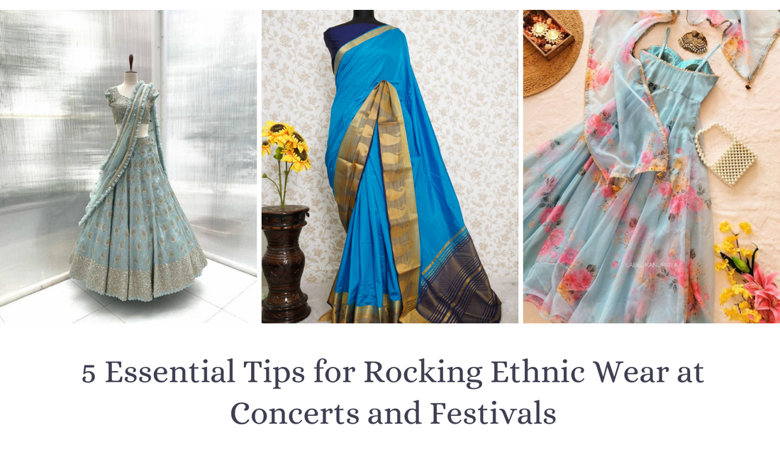 5 Essential Tips for Rocking Ethnic Wear at Concerts and Festivals