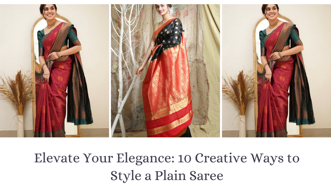 Elevate Your Elegance: 10 Creative Ways to Style a Plain Saree