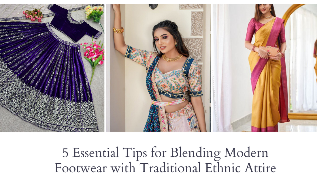 5 Essential Tips for Blending Modern Footwear with Traditional Ethnic Attire