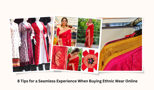 Mastering the Art: 8 Tips for a Seamless Experience When Buying Ethnic Wear Online