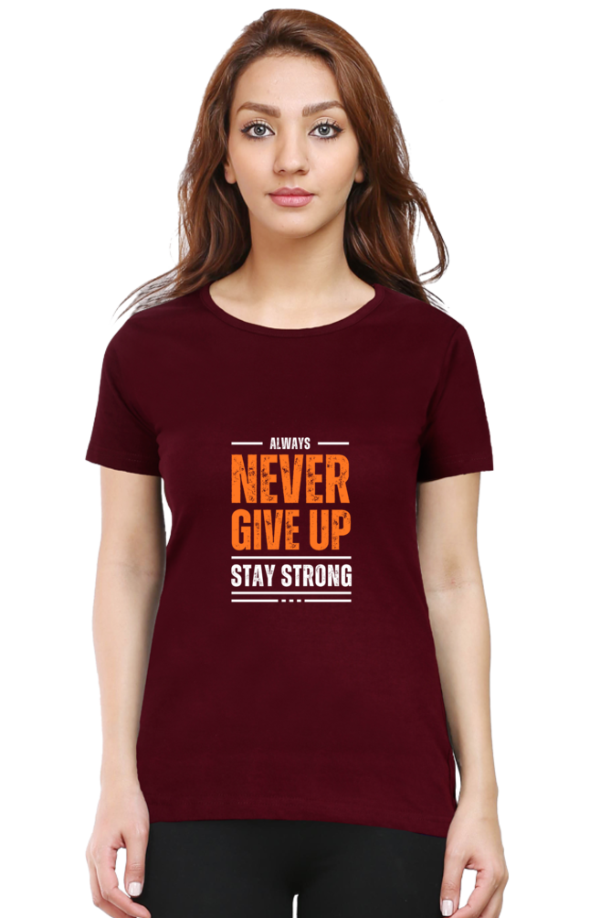 Never Give Up Stay Strong Gym T-shirt For Women